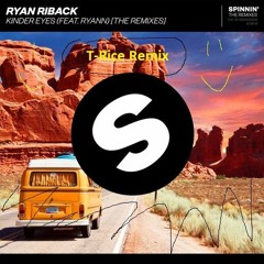 Ryan Riback - Kinder Eyes (feat. Ryann)(T-Rice Remix) OLD VERSION