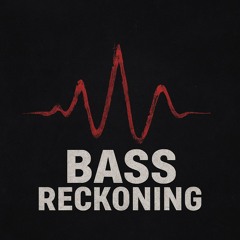 Bass Reckoning