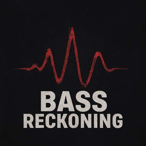 Bass Reckoning