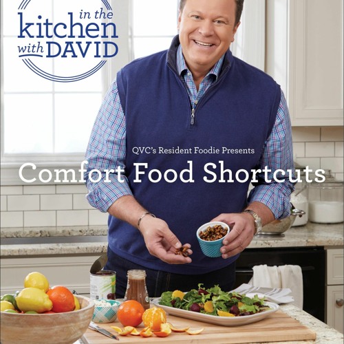 PDF_⚡ Comfort Food Shortcuts: An 'In the Kitchen with David' Cookbook from QVC's