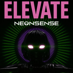 NEONSENSE - ELEVATE