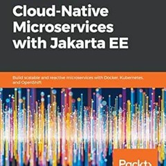 View EPUB KINDLE PDF EBOOK Hands-On Cloud-Native Microservices with Jakarta EE: Build scalable and r