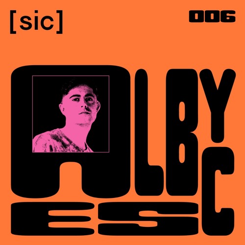 [sic] 006: Alby Esc