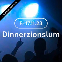 Dinnerzionslum LIVE @ Stellwerk Bern | 17.11.2023 | UNRESTRAINED