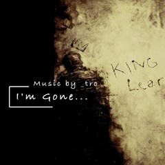 I'm Gone / Music by _tro