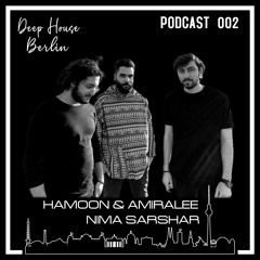 D.H.B. Podcast 002 - Hamoon & Amiralee, Nima Sarshar
