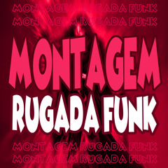 Montagem Rugada Funk (Super Speed Up)