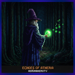 Echoes of Atheria by AdrianheroTV