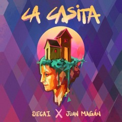 Decai Ft Juan Magán - La Casita (Sergio Garcia & Dj Daviix REMX 2020)