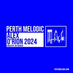 Alex O'Rion 2024 (Mixed by Joe Benger)