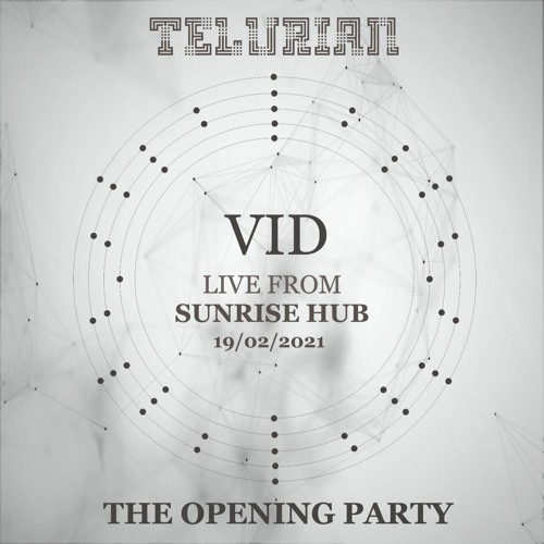 Vid @TELURIAN - The Opening Party - Live From SUNRISE HUB