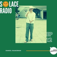 Solace Radio ep12 - Daniel Haaksman