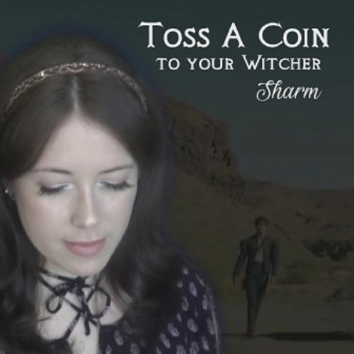 Toss A Coin To Your Witcher (Witcher cover)