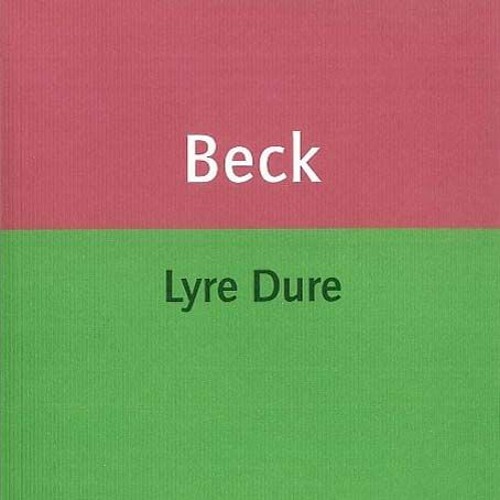Podcast #6 : Philippe Beck lit les "Lyre Dures"