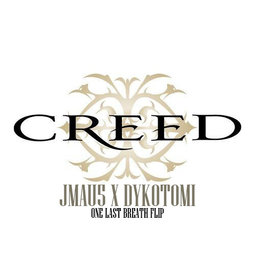 Creed - One Last Breath (JMAU5 X DYKOTOMI FLIP) [Free DL]