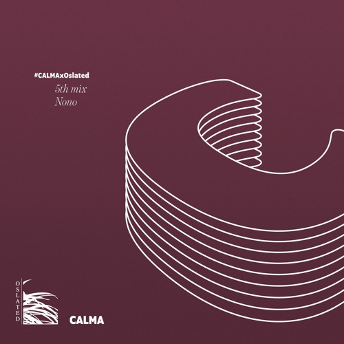 Oslated presents CALMA - 5th. Mix by Nono