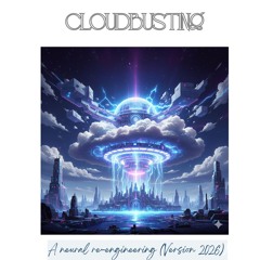 "Cloudbusting- A Neural Re-Engineering (Version 2026)"