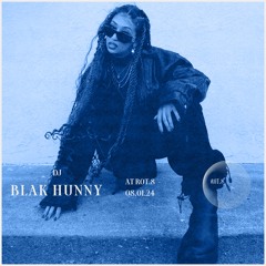 Blak Hunny • 08/01/24