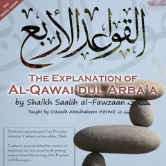Lesson 6 ~ Al-Qawai’dul Arba’a (The Four Fundamental Principals) ~ Ustadh Abdul Hakeem Mitchell