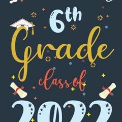 Ebook I Survived 6th Grade Class of 2022 Graduation Gift: Novelty Idea For