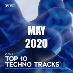 DI.FM Top 10 Techno Tracks May 2020