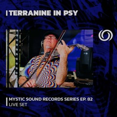 TERRANINE IN PSY | Mystic Sound Series Ep. 82 | 22/09/2023
