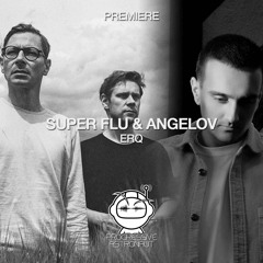 PREMIERE: Super Flu & Angelov - ErQ (Original Mix) [monaberry]