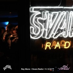Ray Mono | Surge Recordings & Rich Got Jacked @ Svara Radio, Liverpool, 11.12.21
