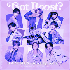 Got Boost? (HAZUMEX Bootleg Remix) [FREE DL]