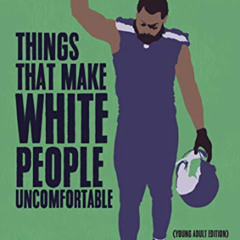 ACCESS PDF 📃 Things That Make White People Uncomfortable (Adapted for Young Adults)