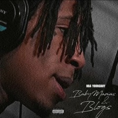 NBA YOUNGBOY - BABY MOMAS AND BLOGS (UNRELEASED)