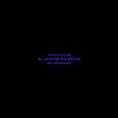All Around The World (Will Mind Bootleg)