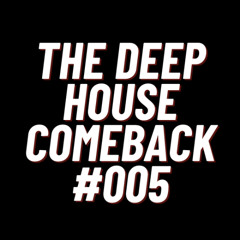 The Deep House Comeback #005 - Machine Replika