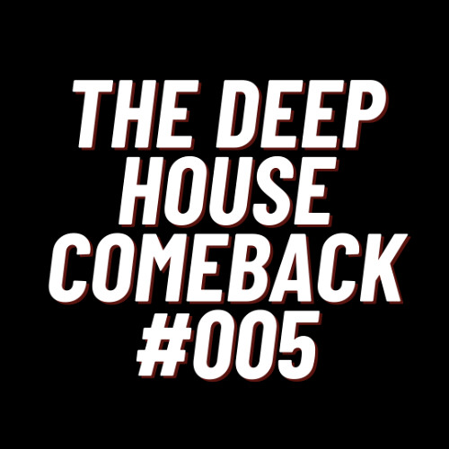 The Deep House Comeback #005 - Machine Replika