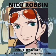 NICO ROBBIN - RONIN REDUX X MAJIN BUUDDHA (PROD. BY NIKOS)