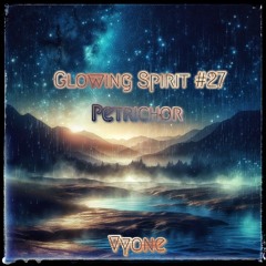Glowing Spirit #27 - Petrichor