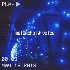 melancholy voice