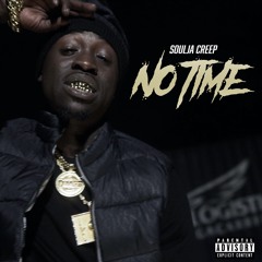 Soulja Creep - No Time (Official Audio)