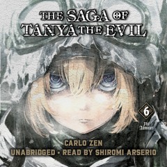The Saga of Tanya The Evil, Vol. 6 by Carlo Zen, Shinobu Shinotsuki Read by Shiromi Arserio - Audio