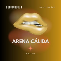 Arena Cálida | Mís Tica