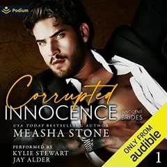 [Get] [EPUB KINDLE PDF EBOOK] Corrupted Innocence: Innocent Brides, Book 1 by  Measha Stone,Jay Alde