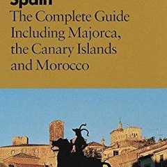 [PDF READ ONLINE]  Spain '99: The Complete Guide Including Majorca, the Canary Islands and