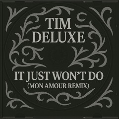 Tim Deluxe - It Just Won't Do (Mon Amour Remix) [Afro House] Free DL