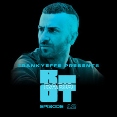 EPISODE 12-  FRANKYEFFE presents RIOT RADIO