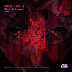 Nick Lewis - This Is Love (Burned Fruitcake Remix)