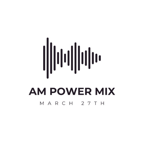 Am Power Mix March 27th