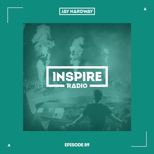 Jay Hardway - Inspire Radio Ep. 89