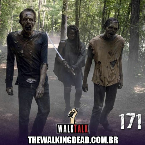 Walk Talk 171: Adeus, Michonne!