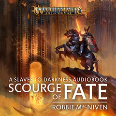 Get KINDLE 💔 Scourge of Fate: Warhammer Age of Sigmar by  Robbie MacNiven,Phillip Sa