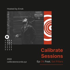 Calibrate Sessions #009 | Feat. Sol Pillars Guestmix
